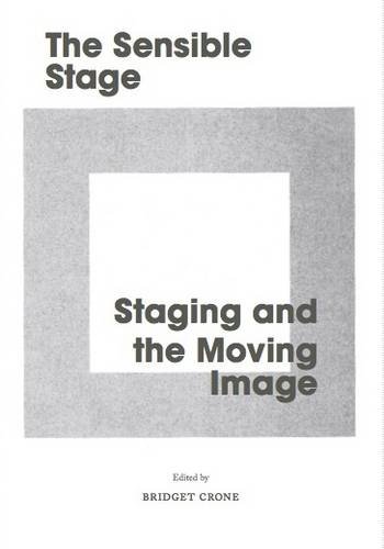 9780955496127: The Sensible Stage: Staging and the Moving Image