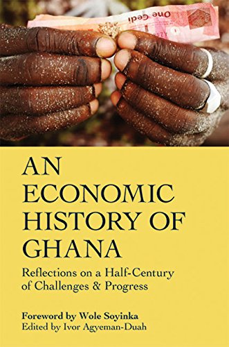 Stock image for An Economic History of Ghana : Reflections on a Half-Century of Challenges and Progress for sale by Better World Books