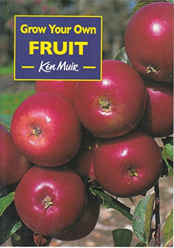 Beispielbild fr Grow Your Own Fruit zum Verkauf von WorldofBooks