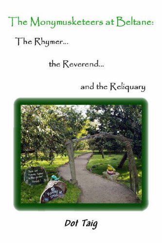 The Monymusketeers at Beltane: The Rhymer, the Reverend and the Reliquary (9780955515620) by Taig, Dot