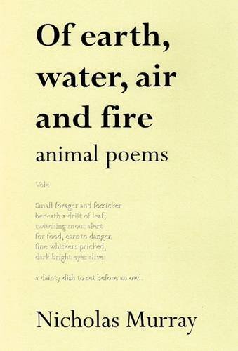 Imagen de archivo de Of Earth, Water, Air and Fire: Animal Poems a la venta por Clevedon Community Bookshop Co-operative