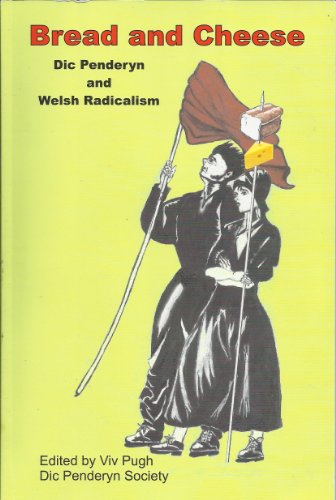 9780955530647: Bread and Cheese: Dic Penderyn and Welsh Radicalism