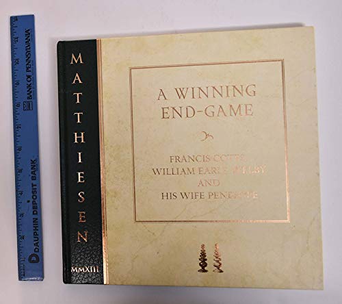 Stock image for A WINNING END-GAME : FRANCIS COTES, WILLIAM EARLE WELBY AND HIS WIFE PENELOPE for sale by Second Story Books, ABAA