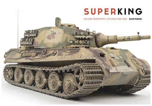 9780955541377: Superking: Building Trumpeter's 1:16th Schale King Tiger