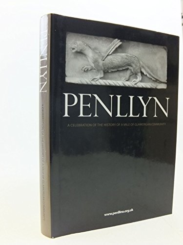 Stock image for Penllyn: A Celebration of the History of a Vale of Glamorgan Community for sale by Goldstone Books