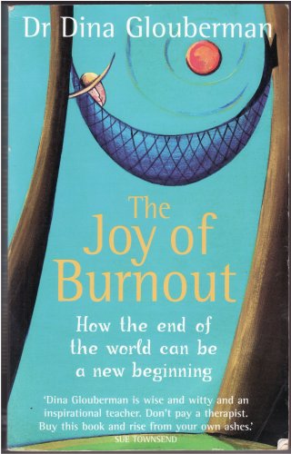 Beispielbild fr The Joy of Burnout - How the end of the world can be a new beginning zum Verkauf von Goodwill of Colorado