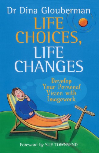 9780955545627: Life Choices, Life Changes: Develop Your Personal Vision with Imagework