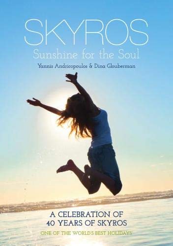 Stock image for Skyros, Sunshine for the Soul: A Celebration of 40 years of Skyros for sale by WorldofBooks