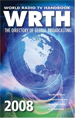 Imagen de archivo de World Radio TV Handbook 2008: The Directory of Global Broadcasting a la venta por Hay-on-Wye Booksellers