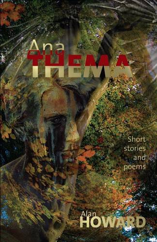 Ana Thema: Short Stories and Poems (9780955548635) by Alan Howard