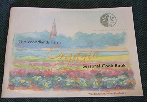 9780955551604: The Woodlands Farm Organic Seasonal Cook Book