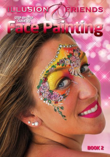 9780955558542: Illusion and Friends: Bk. 2: Step by Step Guide to Face Painting (Illusion and Friends: Step by Step Guide to Face Painting)