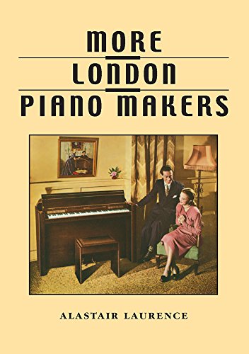 Stock image for More London Piano Makers: Eavestaff, Rogers, Squire, Knight, Chappell, Hopkinson. for sale by Travis & Emery Music Bookshop ABA