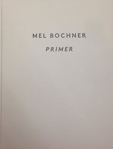 Stock image for Mel Bochner: Primer, 1973 for sale by ANARTIST