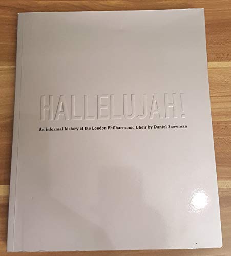 9780955568800: Hallelujah! An Informal History of the London Philharmonic Choir