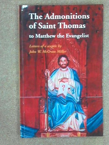 Beispielbild fr The Admonitions of Saint Thomas to Matthew the Evangelist: Letters of a Sceptic zum Verkauf von Reuseabook