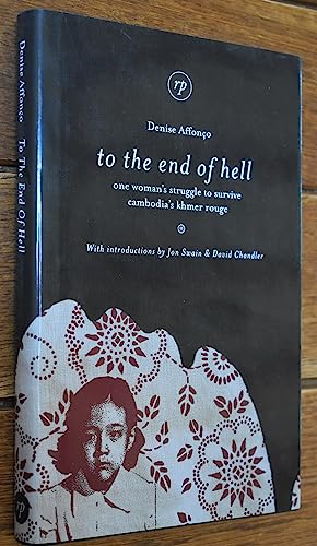 Stock image for To the End of Hell; One Woman's Struggle to Survive Cambodia's Khmer Rouge for sale by Sea Chest Books