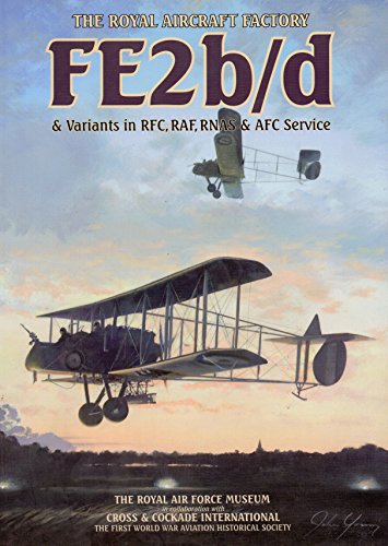 Stock image for The Royal Aircraft Factory FE2b/d & Variants in RFC,RAF,RNAS & AFC Service for sale by WORLD WAR BOOKS