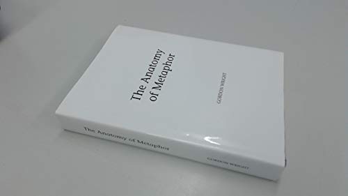 9780955576904: The Anatomy of Metaphor: A Neurological Analysis of Language or, More Pretentiously, Principia Neurologica Philosophiae