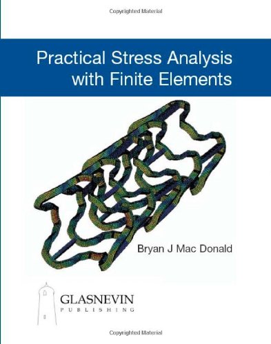 Beispielbild fr Practical Stress Analysis with Finite Elements zum Verkauf von AwesomeBooks