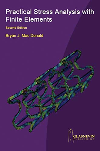 Stock image for Practical Stress Analysis with Finite Elements (2nd Edition) for sale by dsmbooks