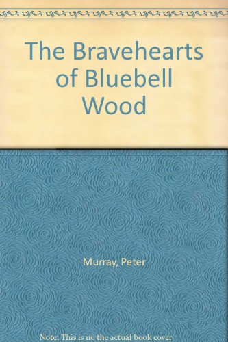 Stock image for The Bravehearts of Bluebell Wood Murray, Peter; Barber, Rob and Crawford, Michael for sale by Re-Read Ltd
