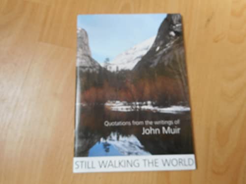 Stock image for Still Walking the World: Quotations from the Writings of John Muir for sale by HPB-Ruby