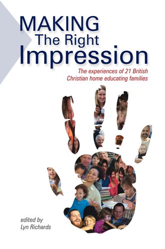 Beispielbild fr Making the Right Impression: The Experiences of 21 British Christian Home Educating Families zum Verkauf von WorldofBooks