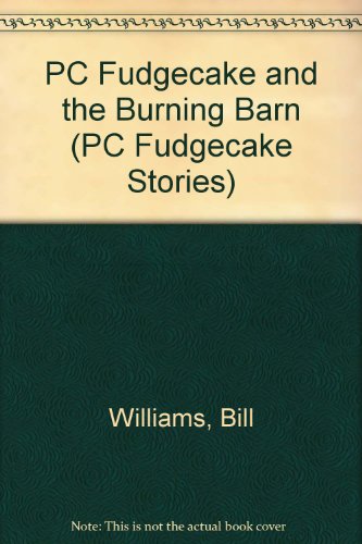 9780955589102: PC Fudgecake and the Burning Barn (PC Fudgecake Stories)
