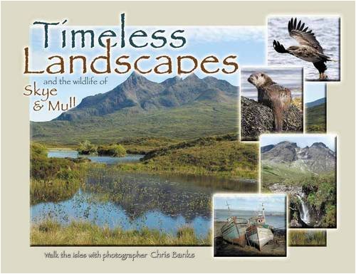 Beispielbild fr Timeless Landscapes: And the Wildlife of Skye and Mull zum Verkauf von WorldofBooks