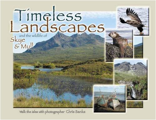 9780955591174: Timeless Landscapes: And the Wildlife of Skye and Mull