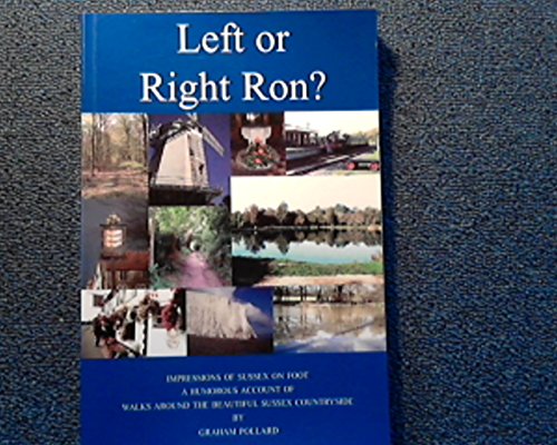 Beispielbild fr Left or Right Ron?: Impressions of Sussex on Foot zum Verkauf von WorldofBooks