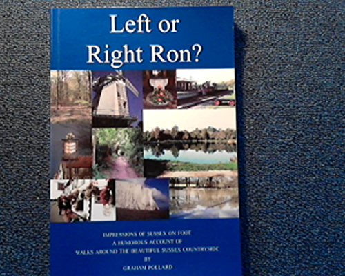 Imagen de archivo de Left or Right Ron?: Impressions of Sussex on Foot a la venta por WorldofBooks