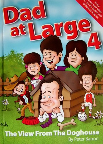 Stock image for Dad at Large 4: The View from the Doghouse for sale by AwesomeBooks