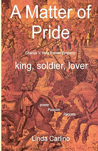 9780955598012: A Matter of Pride (Charles V, Holy Roman Emperor): king, soldier, lover