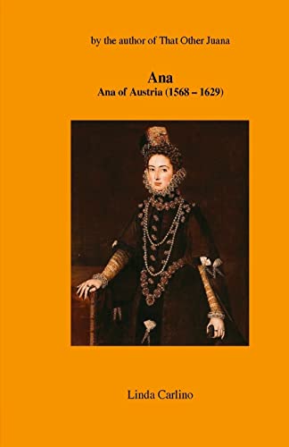 9780955598036: Ana: Ana of Austria (1568-1629)