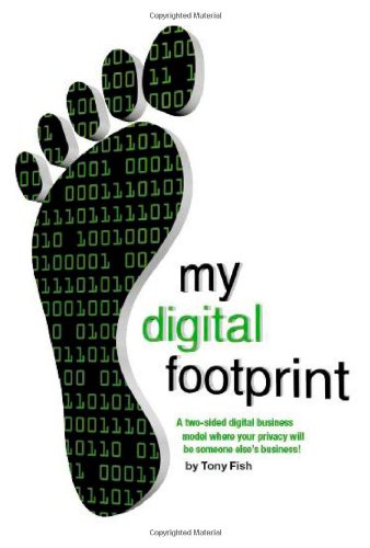 Stock image for My Digital Footprint. A two-sided digital business model where your privacy will be someone else's business! for sale by Antiquariaat Schot