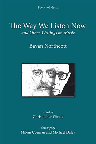 Stock image for The Way We Listen Now and Other Writings on Music (Poetics of Music) (Volume 4) for sale by Atticus Books