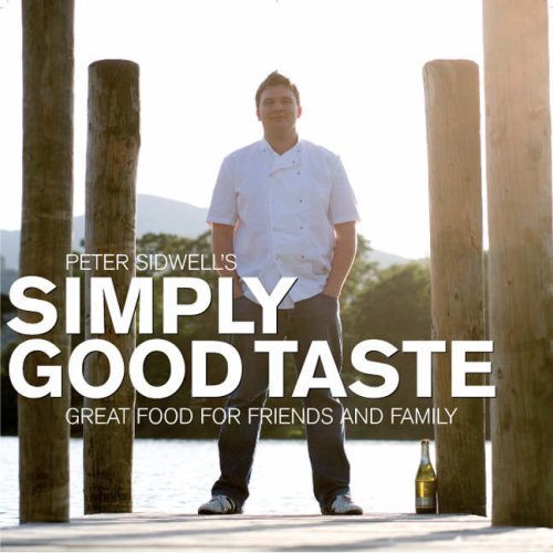Imagen de archivo de Simply Good Taste: Great Food for Friends and Family a la venta por WorldofBooks