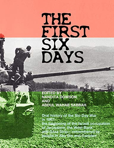 Stock image for The First Six Days. Oral History of the Six-Day War in 1967 for sale by Broadleaf Books