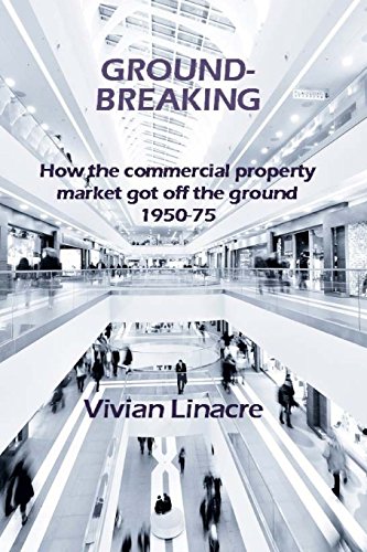 Stock image for Ground-Breaking: How the commercial property market got off the ground 1950-75 for sale by Lucky's Textbooks