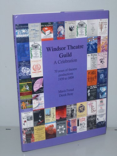 9780955615429: Windsor Theatre Guild: A Celebration of 70 Years