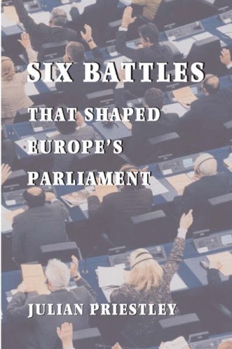 Beispielbild fr Six Battles That Shaped Europes Parliament zum Verkauf von Reuseabook