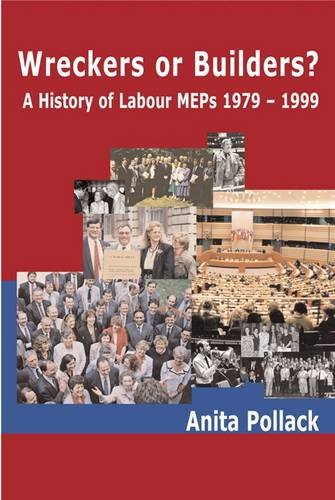Beispielbild fr Wreckers or Builders?: A History of Labour Members of the European Parliament 1979-1999 zum Verkauf von WorldofBooks