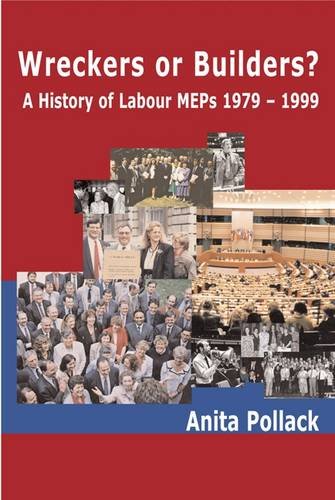 Imagen de archivo de Wreckers or Builders?: A History of Labour Members of the European Parliament 1979-1999 a la venta por WorldofBooks