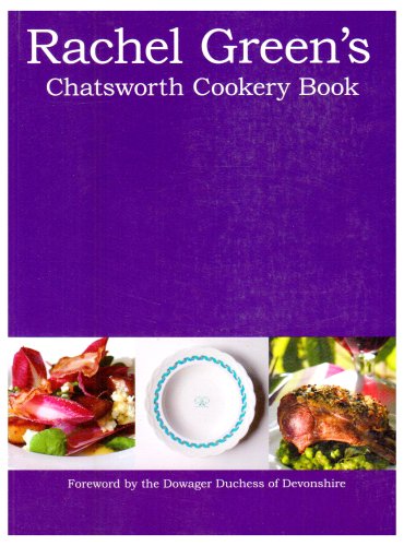 Stock image for Rachel Green's Chatsworth Cookery Book for sale by MusicMagpie