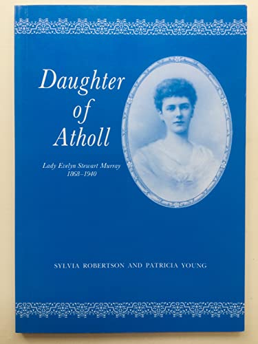 Stock image for Daughter of Atholl: Lady Evelyn Stewart Murray 1868- 1940 for sale by WorldofBooks