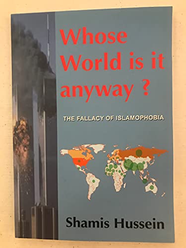 9780955628108: Whose World Is It Anyway?: The Fallacy of Islamo-phobia