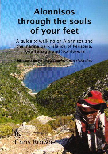 Beispielbild fr Alonnisos Through the Souls of Your Feet: A Guide to Walking on Alonnisos and the Marine Park Islands of Peristera, Kyra Panagia and Skantzoura zum Verkauf von Reuseabook