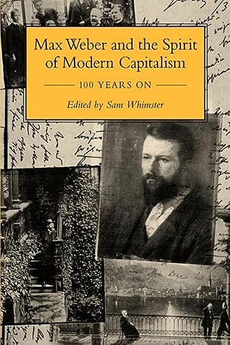 Beispielbild fr Max Weber and the Spirit of Modern Capitalism - 100 Years on zum Verkauf von AwesomeBooks